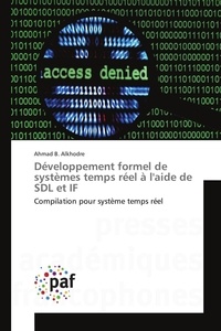 Ahmad Alkhodre - Développement formel de systèmes temps réel à l'aide de SDL et IF.