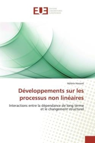 Hélène Honoré - Développements sur les processus non linéaires - Interactions entre la dépendance de long terme et le changement structurel.