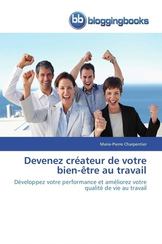 Marie-Pierre Charpentier - Devenez créateur de votre bien-être au travail - Développez votre performance et améliorez votre qualité de vie au travail.