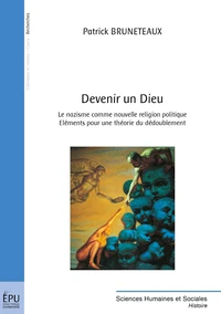 Devenir un Dieu : le nazisme comme nouvelle religion politique