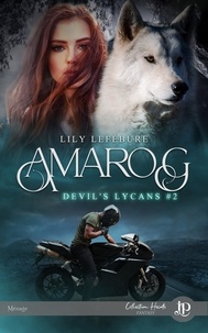 Lily Lefébure - Devil's Lycans Tome 2 : Amarog.