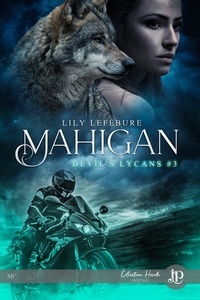 Lily Lefébure - Devil's Lycans Tome 3 : Mahigan.