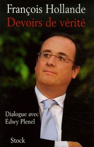 François Hollande et Edwy Plenel - Devoirs de vérité.