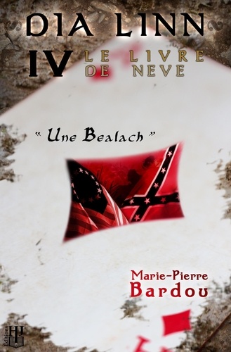 Marie-Pierre Bardou - Dia Linn Tome 4 : Le Livre de Neve - Une Bealach.