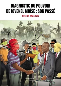Diagnostic du pouvoir de Jovenel Moïse : son passé