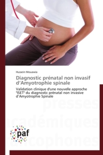 Diagnostic prénatal non invasif d'amyotrophie spinale. Validation clinique d'une approche"ISET" du diagnostic prénatal non invasive d'amyotrophie spinale