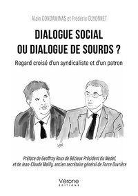 Alain Condaminas et Frédéric Guyonnet - Dialogue social ou dialogue de sourds ?.