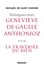 Dialogues avec Geneviève de Gaulle Anthonioz. Suivi de Geneviève de Gaulle Anthonioz, la traversée du bien