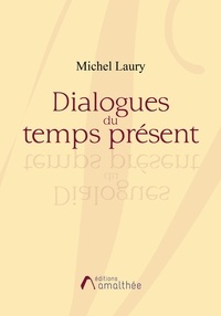 Michel Laury - Dialogues du temps présent.