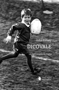 John Palfrey - Dicovale - Un dictionnaire du rugby.