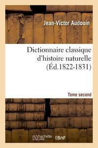 Jean-Victor Audouin - Dictionnaire classique d'histoire naturelle. Tome second (Éd.1822-1831).