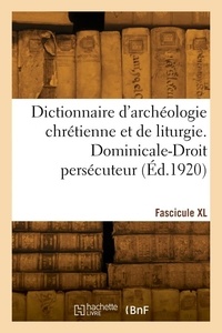 Hyacinthe Cabrol - Dictionnaire d'archéologie chrétienne et de liturgie. Fascicule XL.