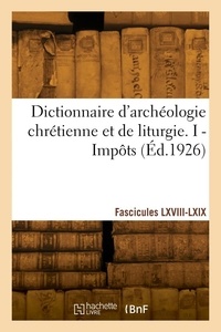 Hyacinthe Cabrol - Dictionnaire d'archéologie chrétienne et de liturgie. Fascicules LXVIII-LXIX.