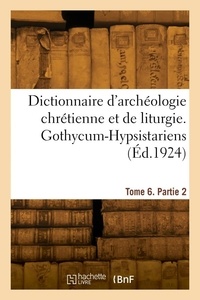 Hyacinthe Cabrol - Dictionnaire d'archéologie chrétienne et de liturgie. Tome 6. Partie 2.