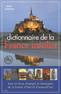 Marc Lemonier - Dictionnaire de la France insolite.