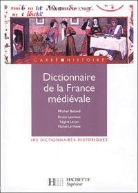 Régine Le Jan et Michel Le Mené - Dictionnaire de la France médiévale.