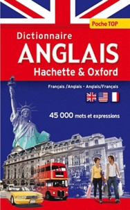 Hachette et  Oxford - Dictionnaire de poche Top Hachette & Oxford français-anglais et anglais-français.