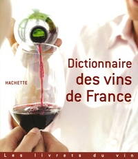  Hachette - Dictionnaire des vins de France.