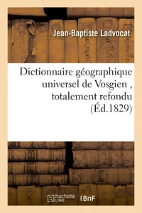 Dictionnaire géographique universel de Vosgien, totalement refondu