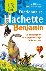  Hachette - Dictionnaire Hachette Benjamin - CP-CE 5-8 ans.