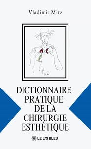 Dictionnaire pratique de la chirurgie esthétique