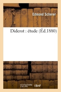 Edmond Scherer - Diderot : étude.