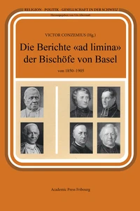 Die Berichte «ad limina» der Bischöfe von Basel  von 1850-1905