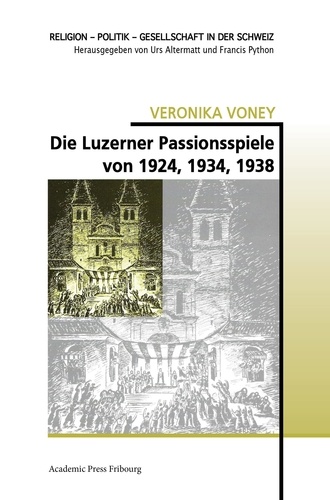 Veronika Voney - Die Luzerner Passionsspiele von 1924, 1934, 1938.