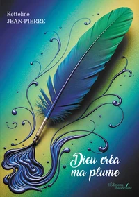 Dieu créa ma plume
