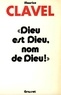 Maurice Clavel - "Dieu est Dieu, nom de Dieu !".