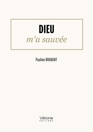 Pauline Brabant - Dieu m'a sauvée.