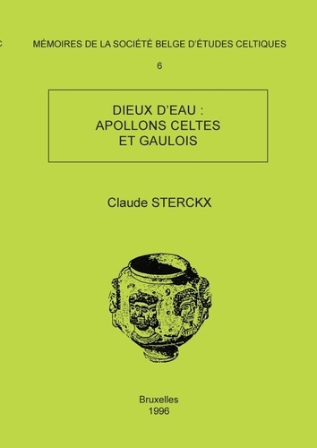 Claude Sterckx - Dieux d'eau - Apollons celtes et gaulois.