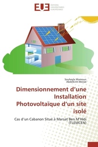 Souheyla Mamoun et Abdelkrim Merad - Dimensionnement d'une Installation Photovoltaïque d'un site isolé - Cas d'un Cabanon Situé à Marsat Ben M'Hidi (TLEMCEN).