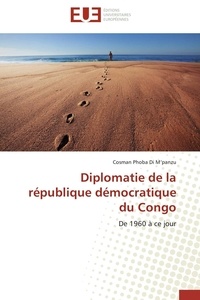 Di m'panzu cosman Phoba - Diplomatie de la république démocratique du Congo - De 1960 à ce jour.