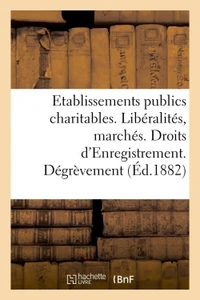 Direction générale de l'Enregistrement des domaines et du timbre. Etablissements publics charitables