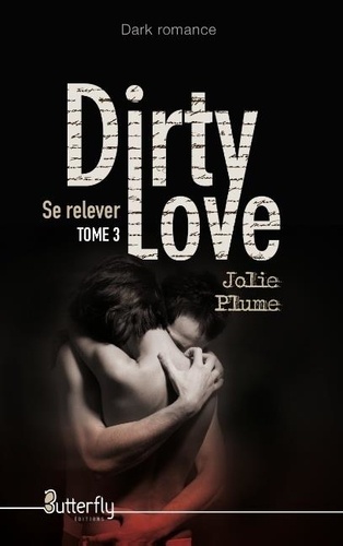 Dirty love. Se relever