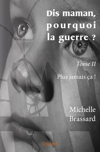 Dis maman, pourquoi la guerre ?