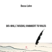 Dis-moi, l'oiseau, comment tu voles