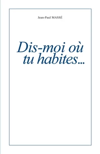 Dis-moi où tu habites...
