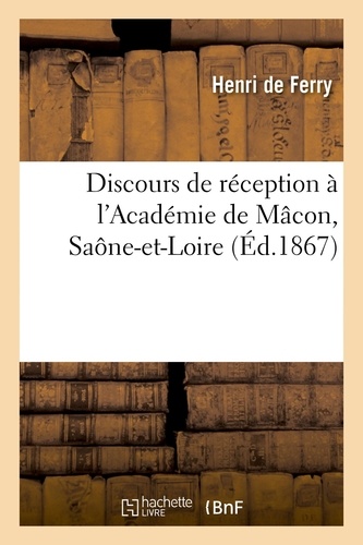 Discours de réception à l'Académie de Mâcon, Saône-et-Loire