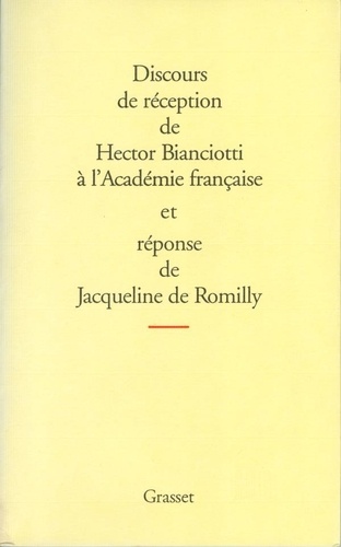Discours de réception de Hector Bianciotti à l'Académie française et réponse de Jacqueline de Romilly. [23 janvier 1997], [14 janvier 1997