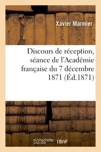 Discours de réception de M. X. Marmier, réponse de M. Cuvillier-Fleury