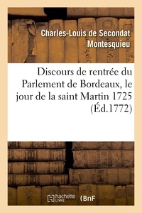  Montesquieu - Discours de rentrée du Parlement de Bordeaux, le jour de la saint Martin 1725.