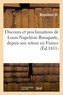  Napoléon III - Discours et proclamations de Louis-Napoléon Bonaparte, depuis son retour en France.