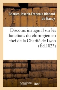  Hachette BNF - Discours inaugural sur les fonctions du chirurgien en chef de la Charité de Lyon.