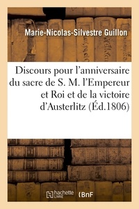 Marie-Nicolas-Silvestre Guillon - Discours pour l'anniversaire du sacre de S. M. l'Empereur et Roi et de la victoire d'Austerlitz.