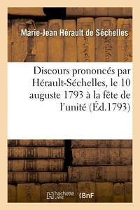  Hachette BNF - Discours prononcés par Hérault-Séchelles, le 10 auguste 1793 à la fête de l'unité.