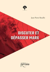 Discuter et dépasser Marx