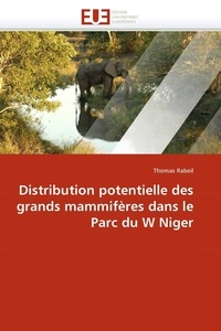Thomas Rabeil - Distribution potentielle des grands mammifères dans le Parc du W Niger.