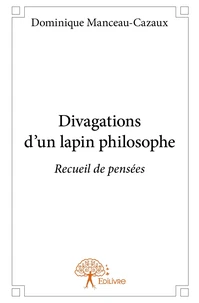 Divagations d'un lapin philosophe